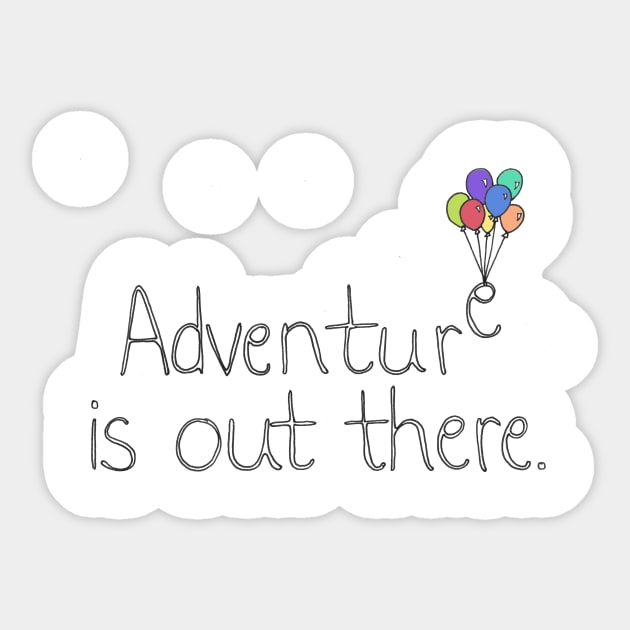 Adventure is Out There Sticker by arushiedraws